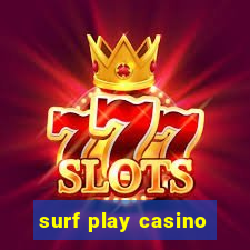 surf play casino